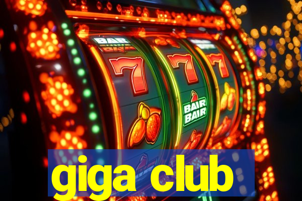 giga club